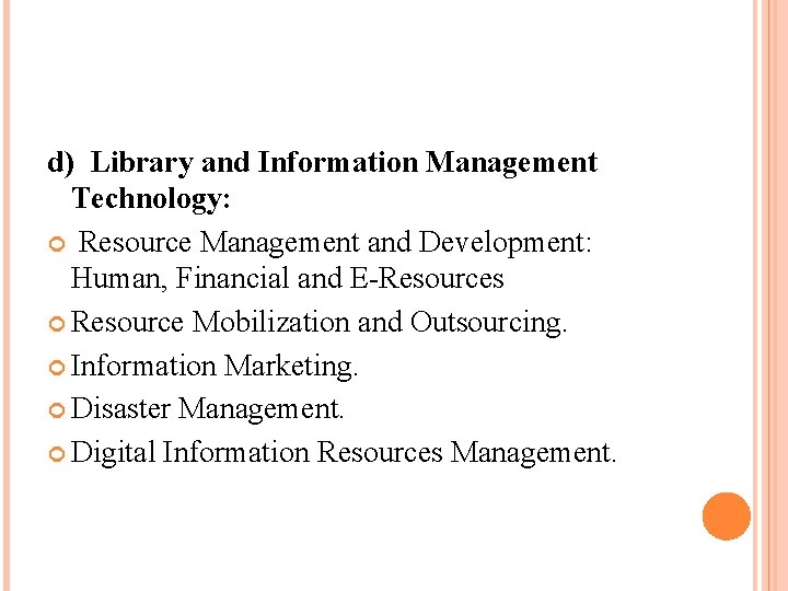d) Library and Information Management Technology: Resource Management and Development: Human, Financial and E-Resources