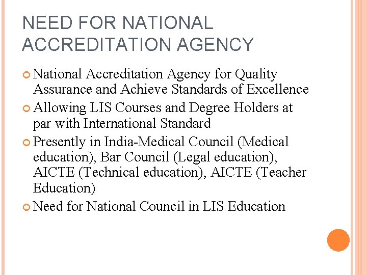 NEED FOR NATIONAL ACCREDITATION AGENCY National Accreditation Agency for Quality Assurance and Achieve Standards