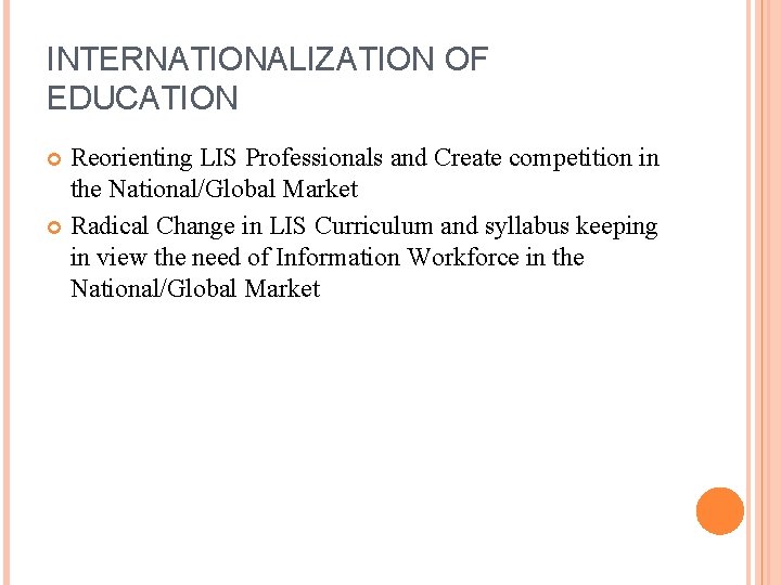 INTERNATIONALIZATION OF EDUCATION Reorienting LIS Professionals and Create competition in the National/Global Market Radical