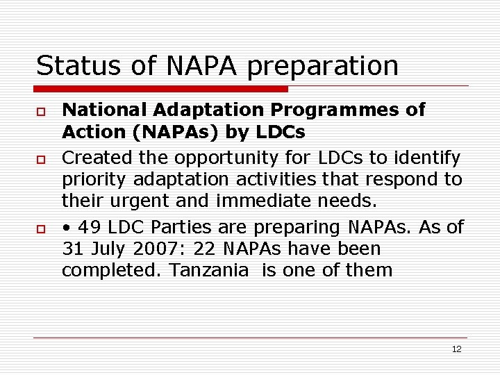 Status of NAPA preparation o o o National Adaptation Programmes of Action (NAPAs) by