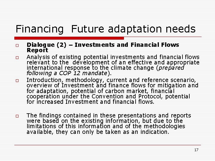 Financing Future adaptation needs o o Dialogue (2) – Investments and Financial Flows Report