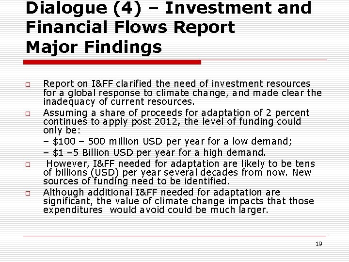 Dialogue (4) – Investment and Financial Flows Report Major Findings o o Report on