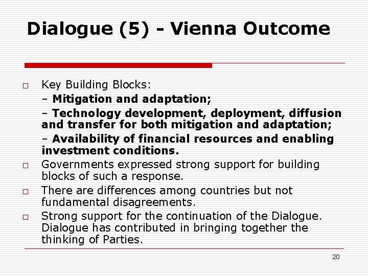 Dialogue (5) - Vienna Outcome o o Key Building Blocks: – Mitigation and adaptation;