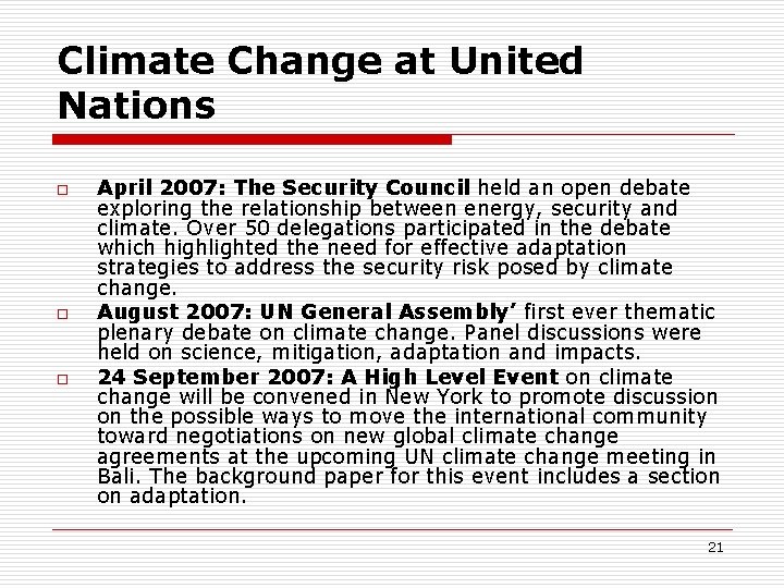 Climate Change at United Nations o o o April 2007: The Security Council held