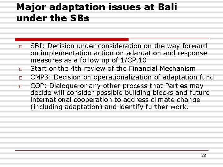 Major adaptation issues at Bali under the SBs o o SBI: Decision under consideration