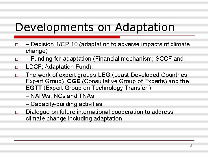 Developments on Adaptation o o o – Decision 1/CP. 10 (adaptation to adverse impacts