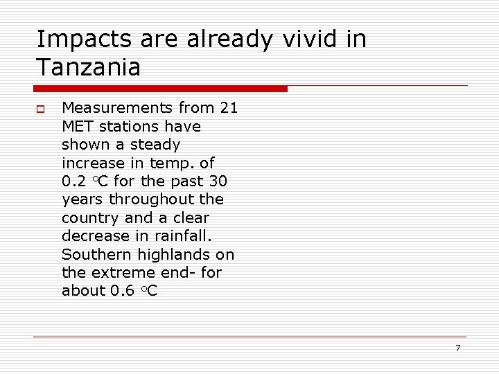 Impacts are already vivid in Tanzania o Measurements from 21 MET stations have shown
