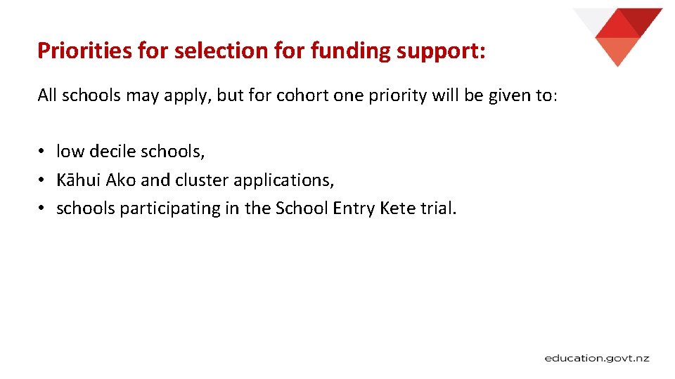 Priorities for selection for funding support: All schools may apply, but for cohort one