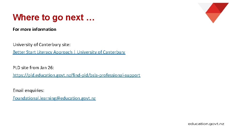 Where to go next … For more information University of Canterbury site: Better Start