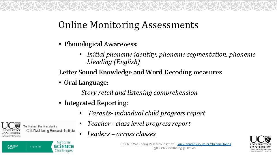 Online Monitoring Assessments • Phonological Awareness: • Initial phoneme identity, phoneme segmentation, phoneme blending