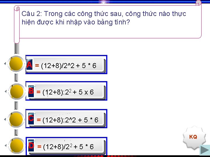 Câu 2: Trong các công thức sau, công thức nào thực hiện được khi