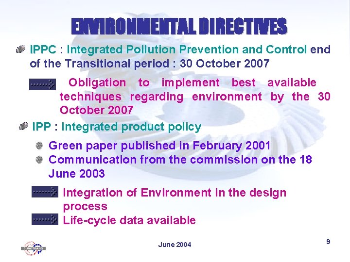 ENVIRONMENTAL DIRECTIVES IPPC : Integrated Pollution Prevention and Control end of the Transitional period