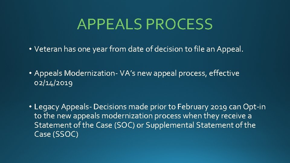 APPEALS PROCESS • Veteran has one year from date of decision to file an