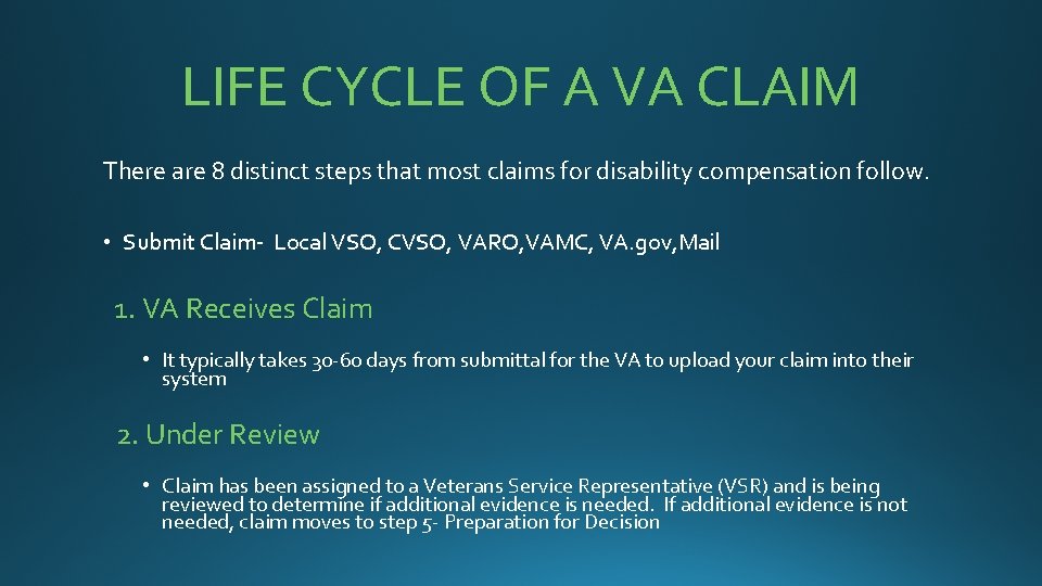 LIFE CYCLE OF A VA CLAIM There are 8 distinct steps that most claims