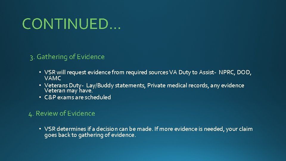 CONTINUED… 3. Gathering of Evidence • VSR will request evidence from required sources VA