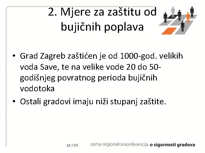 2. Mjere za zaštitu od bujičnih poplava • Grad Zagreb zaštićen je od 1000 2. Mjere za zaštitu od bujičnih poplava • Grad Zagreb zaštićen je od 1000