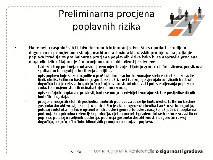 Preliminarna procjena poplavnih rizika • – – Na temelju raspoloživih ili lako dostupnih informacija, Preliminarna procjena poplavnih rizika • – – Na temelju raspoloživih ili lako dostupnih informacija,