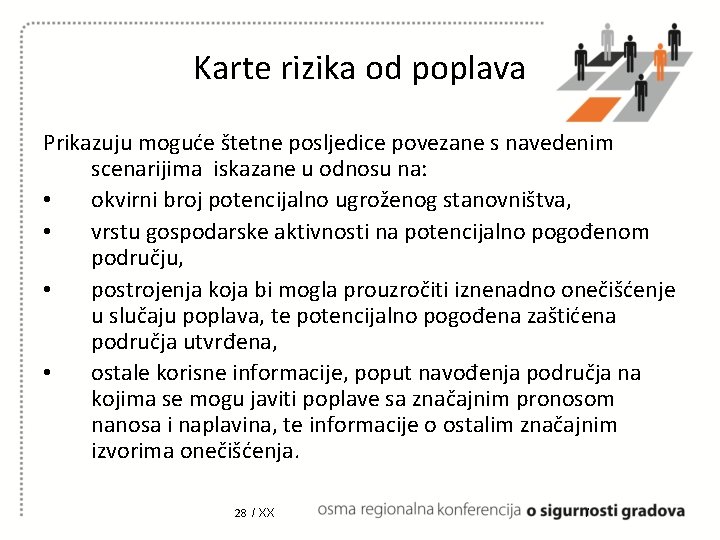 Karte rizika od poplava Prikazuju moguće štetne posljedice povezane s navedenim scenarijima iskazane u Karte rizika od poplava Prikazuju moguće štetne posljedice povezane s navedenim scenarijima iskazane u
