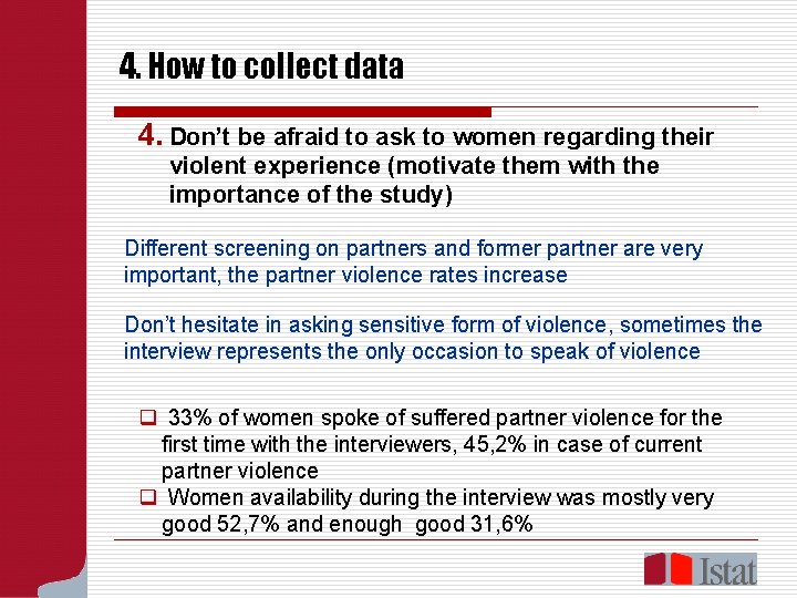 4. How to collect data 4. Don’t be afraid to ask to women regarding