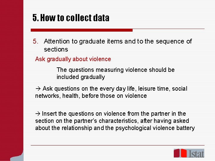 5. How to collect data 5. Attention to graduate items and to the sequence