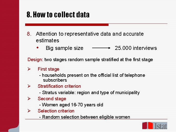 8. How to collect data 8. Attention to representative data and accurate estimates •