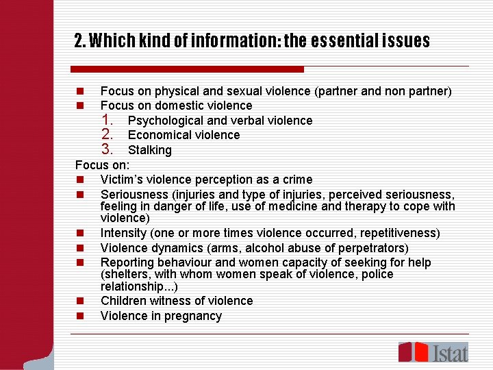 2. Which kind of information: the essential issues n n Focus on physical and