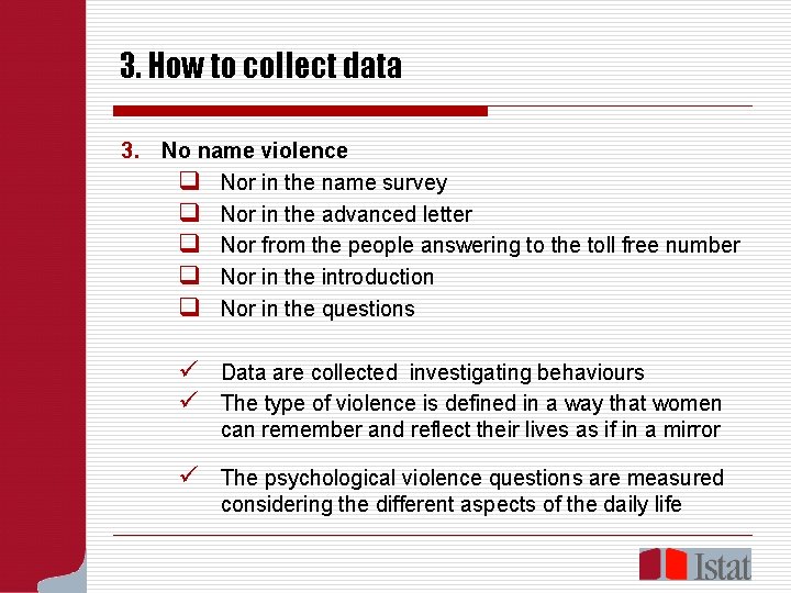 3. How to collect data 3. No name violence q Nor in the name