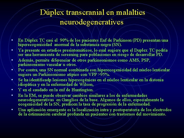 Dúplex transcranial en malalties neurodegeneratives • En Dúplex TC casi el 90% de los