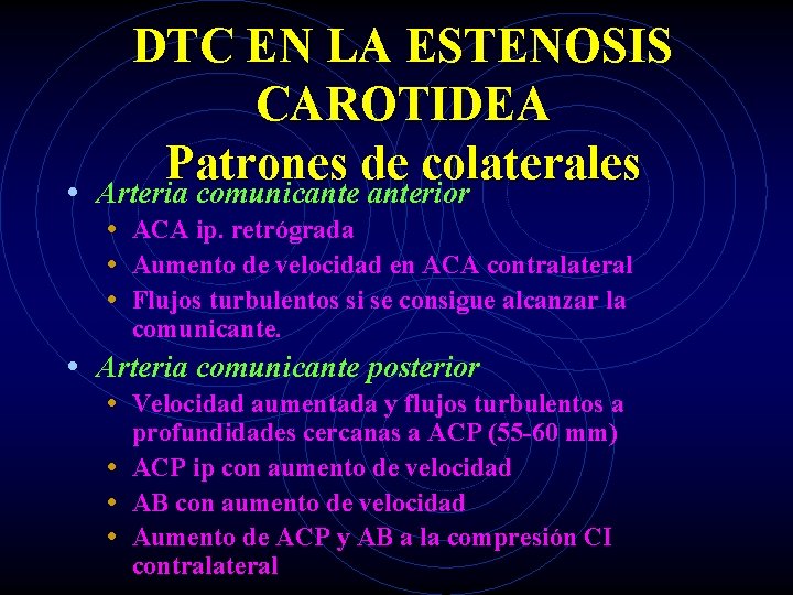  • DTC EN LA ESTENOSIS CAROTIDEA Patrones de colaterales Arteria comunicanterior • ACA