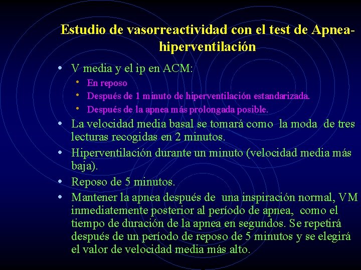 Estudio de vasorreactividad con el test de Apneahiperventilación • V media y el ip