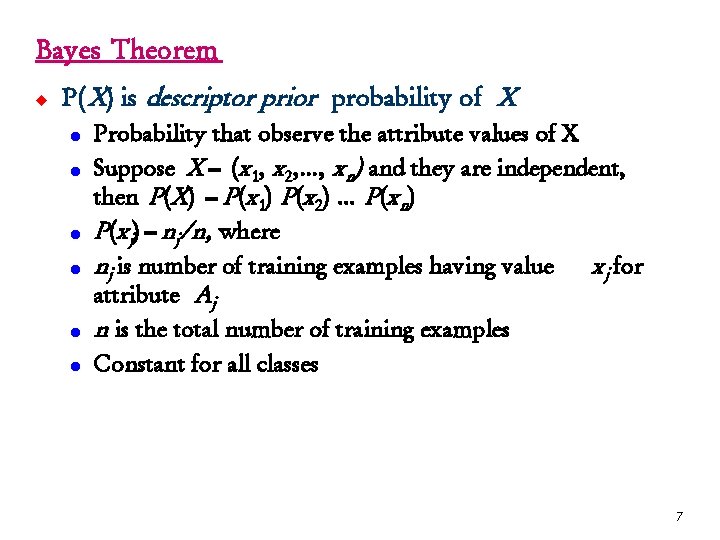 Bayes Theorem u P( X) is descriptor prior probability of X l l l