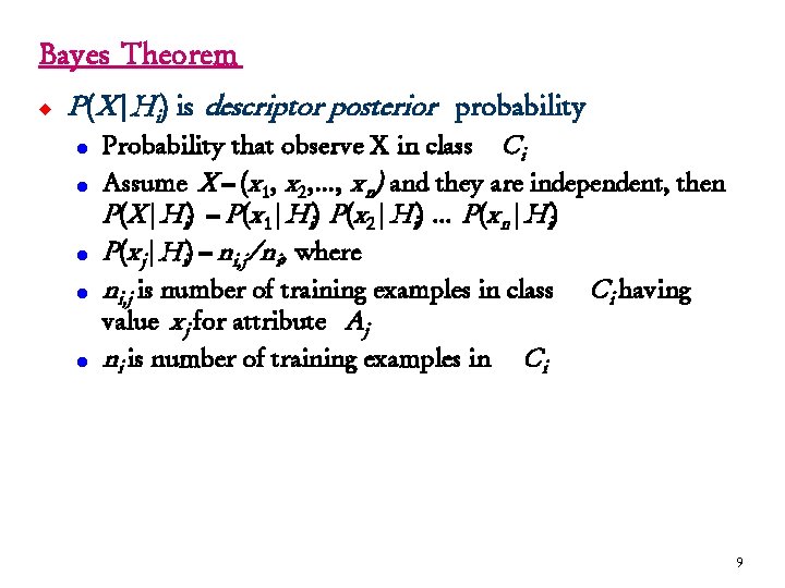 Bayes Theorem u P (X|H i) is descriptor posterior probability l l l Probability