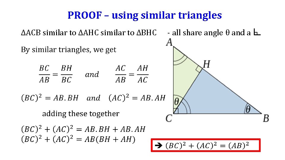 PROOF – using similar triangles ΔACB similar to ΔAHC similar to ΔBHC - all