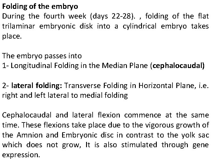 Folding of the embryo During the fourth week (days 22 -28). , folding of