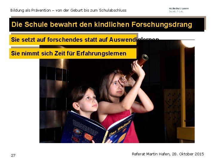 Bildung als Prävention – von der Geburt bis zum Schulabschluss Die Schule bewahrt den