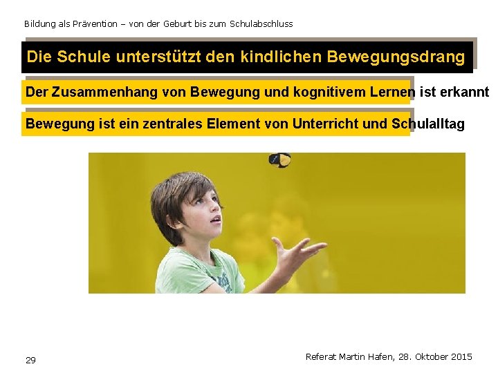 Bildung als Prävention – von der Geburt bis zum Schulabschluss Die Schule unterstützt den