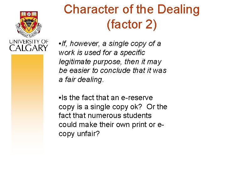 Character of the Dealing (factor 2) • If, however, a single copy of a