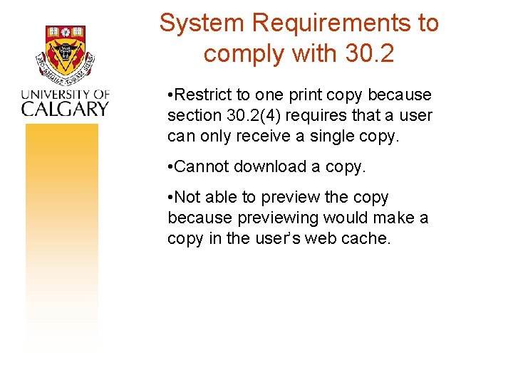 System Requirements to comply with 30. 2 • Restrict to one print copy because