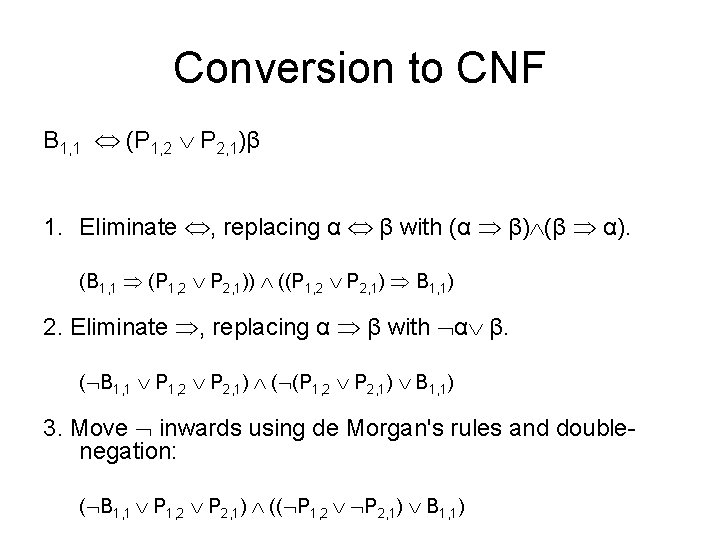 Conversion to CNF B 1, 1 (P 1, 2 P 2, 1)β 1. Eliminate