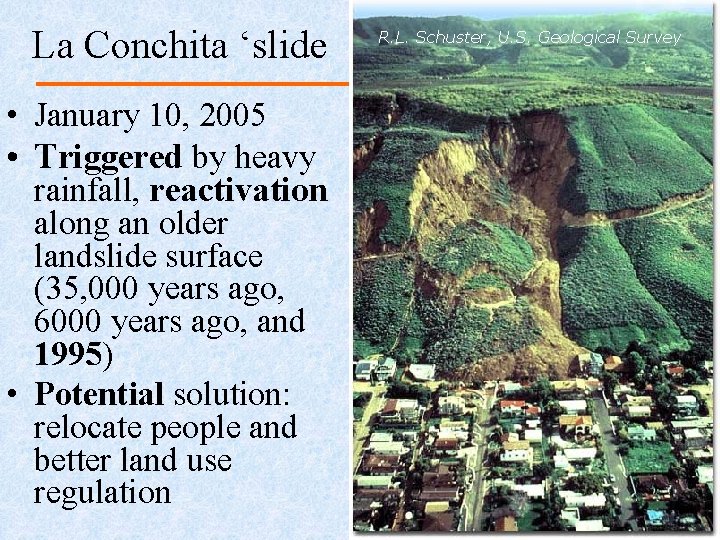 La Conchita ‘slide • January 10, 2005 • Triggered by heavy rainfall, reactivation along