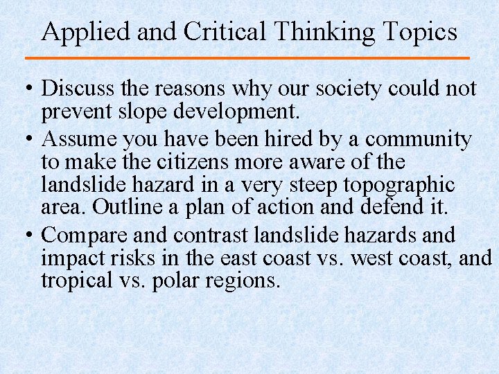 Applied and Critical Thinking Topics • Discuss the reasons why our society could not