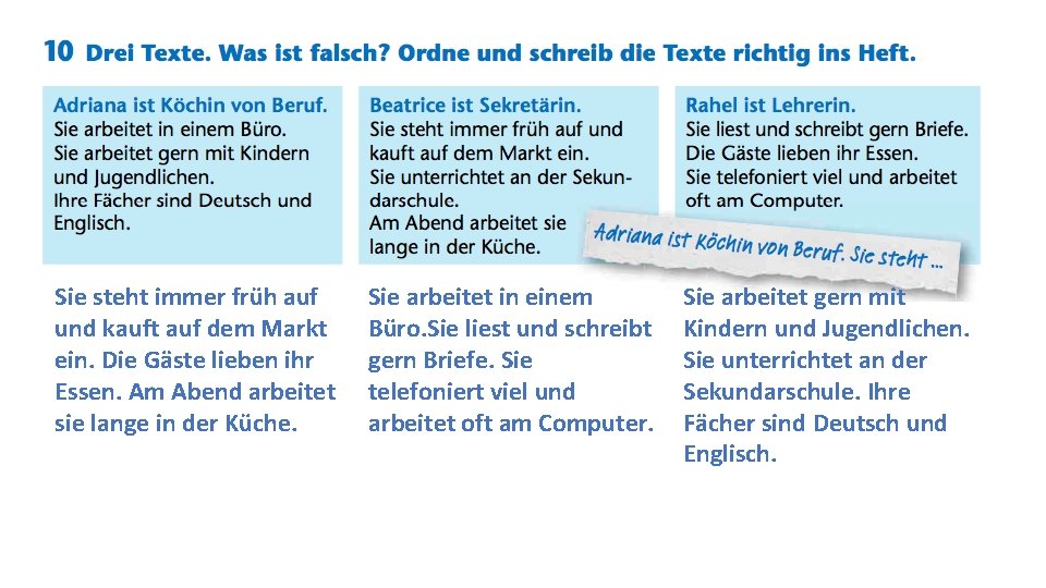 Sie steht immer früh auf und kauft auf dem Markt ein. Die Gäste lieben