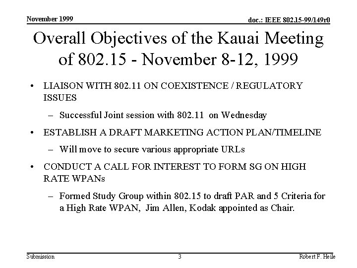 November 1999 doc. : IEEE 802. 15 -99/149 r 0 Overall Objectives of the