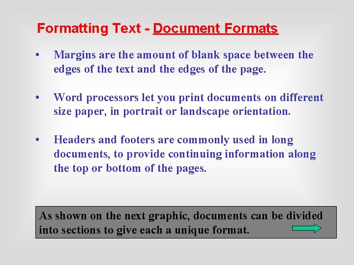 Formatting Text - Document Formats • Margins are the amount of blank space between