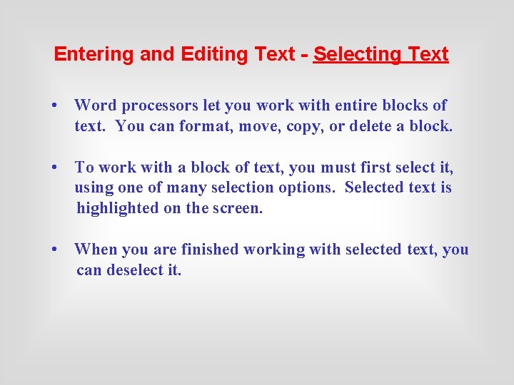 Entering and Editing Text - Selecting Text • Word processors let you work with