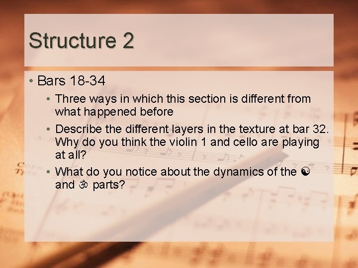 Structure 2 • Bars 18 -34 • Three ways in which this section is