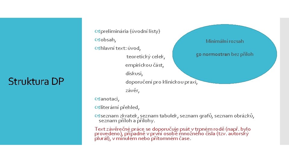 Struktura DP preliminária (úvodní listy) obsah, Minimální rozsah hlavní text: úvod, 50 normostran bez