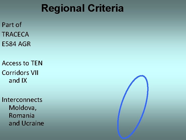 Regional Criteria Part of TRACECA E 584 AGR Access to TEN Corridors VII and