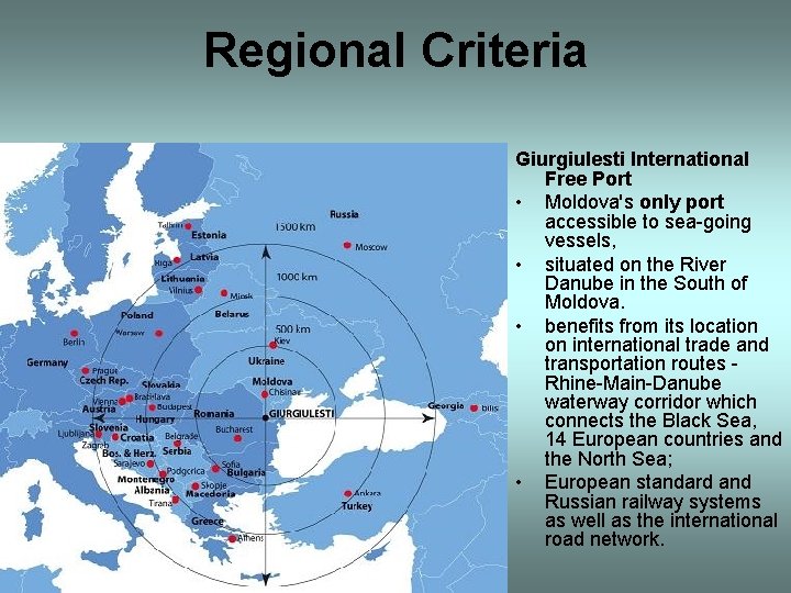 Regional Criteria Giurgiulesti International Free Port • Moldova's only port accessible to sea-going vessels,