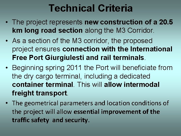 Technical Criteria • The project represents new construction of a 20. 5 km long